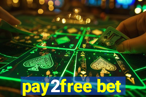 pay2free bet